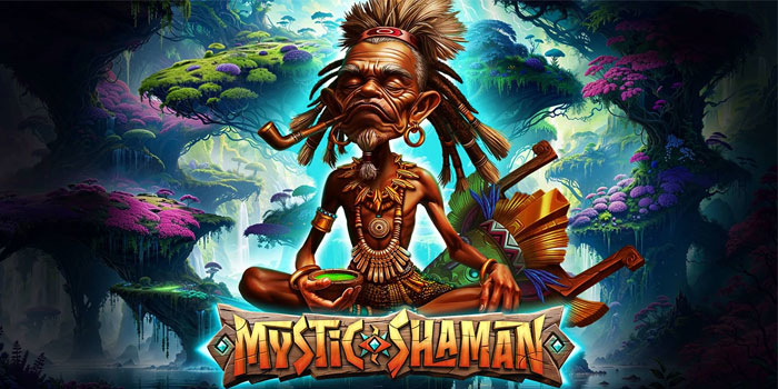 Cara Bermain Agar Menang Besar di Slot Mystic Shaman