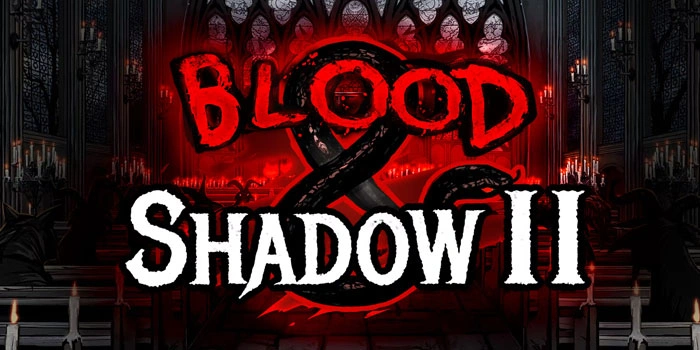 Trik Jitu Main Slot Blood & Shadow 2 Supaya Gampang Scatter