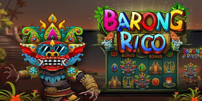 Cara Bermain Slot Barong Rico Dapat Jackpot Menggiurkan