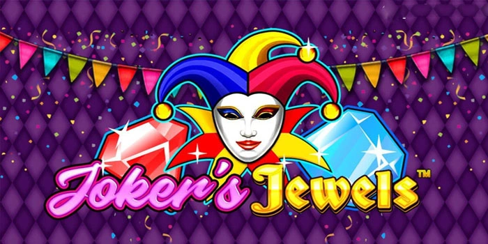 Teknik Ampuh Mencari Scatter Di Slot Joker's Jewels Dengan Mudah