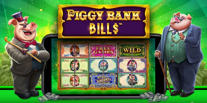 Teknik Cerdas Meraih Jackpot Slot Piggy Bank Bills