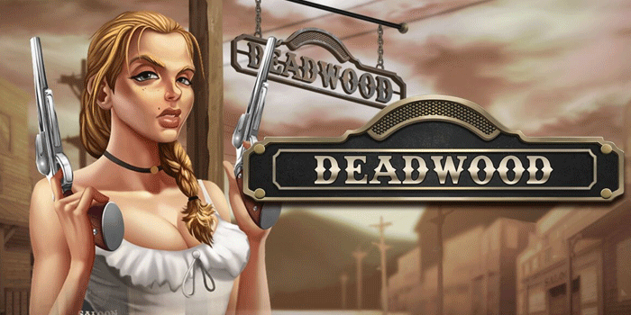 Rahasia Konsisten Menang Besar Di Slot Deadwood